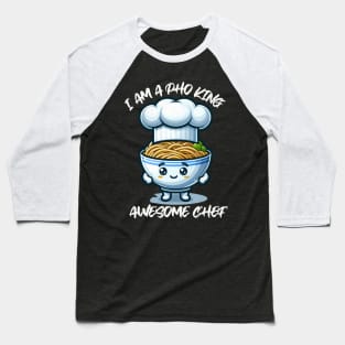 Cute Kawaii I Am A Pho King Awesome Chef Funny Noodle Bowl Baseball T-Shirt